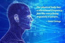 Human silhouette in digital wireframe, illustrating vibrational frequency concept, with quote by Gena Livings emphasizing the body's frequency akin to living organisms.